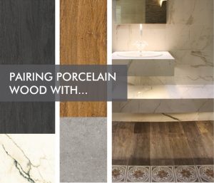 pairings with porcelain wood